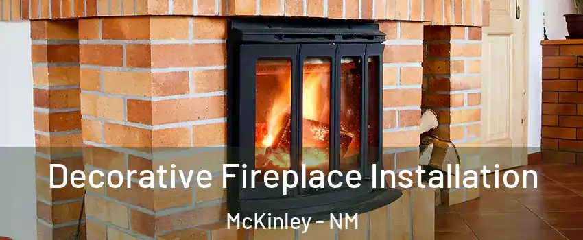 Decorative Fireplace Installation McKinley - NM