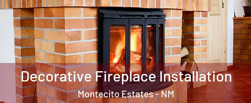 Decorative Fireplace Installation Montecito Estates - NM