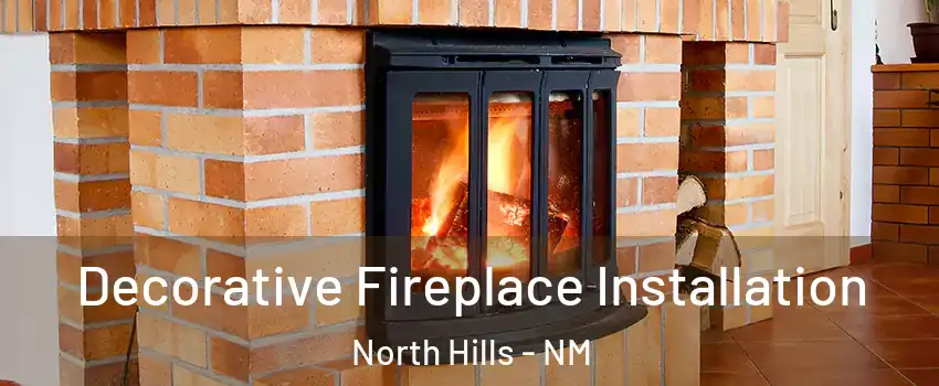 Decorative Fireplace Installation North Hills - NM