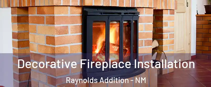 Decorative Fireplace Installation Raynolds Addition - NM