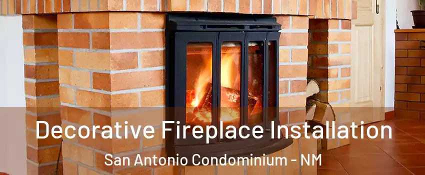 Decorative Fireplace Installation San Antonio Condominium - NM