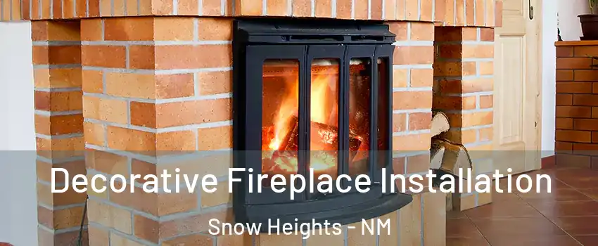 Decorative Fireplace Installation Snow Heights - NM