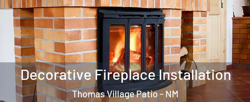 Decorative Fireplace Installation Thomas Village Patio - NM