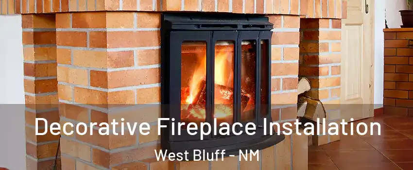Decorative Fireplace Installation West Bluff - NM