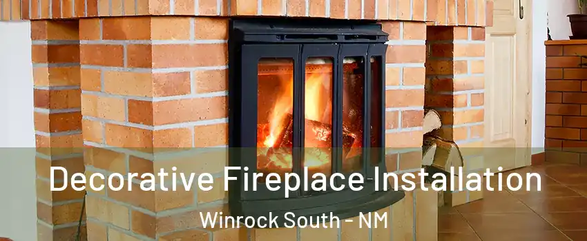 Decorative Fireplace Installation Winrock South - NM