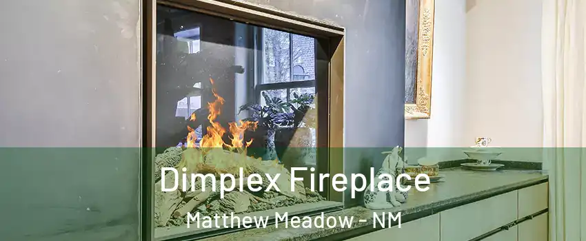 Dimplex Fireplace Matthew Meadow - NM