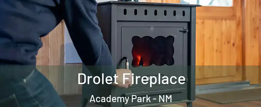Drolet Fireplace Academy Park - NM