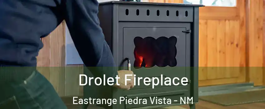 Drolet Fireplace Eastrange Piedra Vista - NM