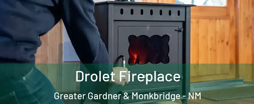 Drolet Fireplace Greater Gardner & Monkbridge - NM