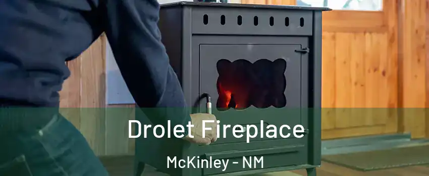 Drolet Fireplace McKinley - NM