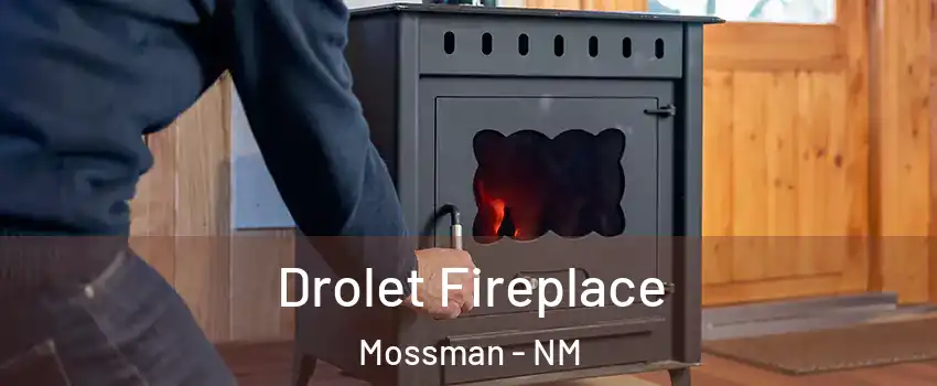 Drolet Fireplace Mossman - NM