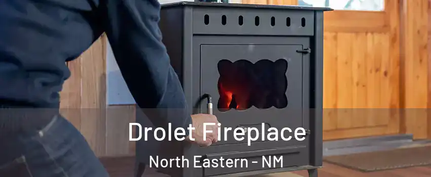 Drolet Fireplace North Eastern - NM