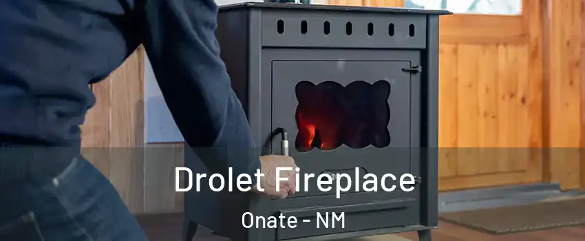 Drolet Fireplace Onate - NM