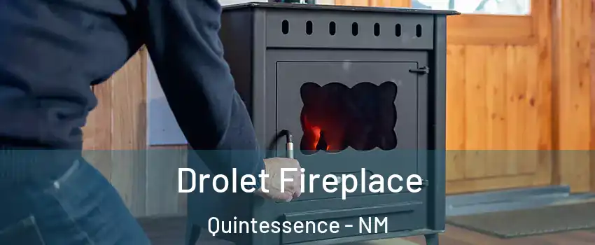 Drolet Fireplace Quintessence - NM