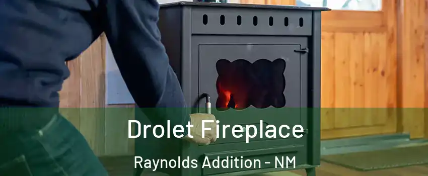 Drolet Fireplace Raynolds Addition - NM