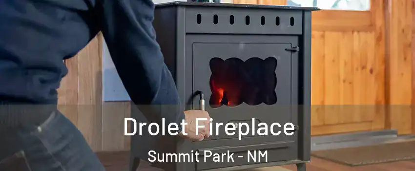 Drolet Fireplace Summit Park - NM