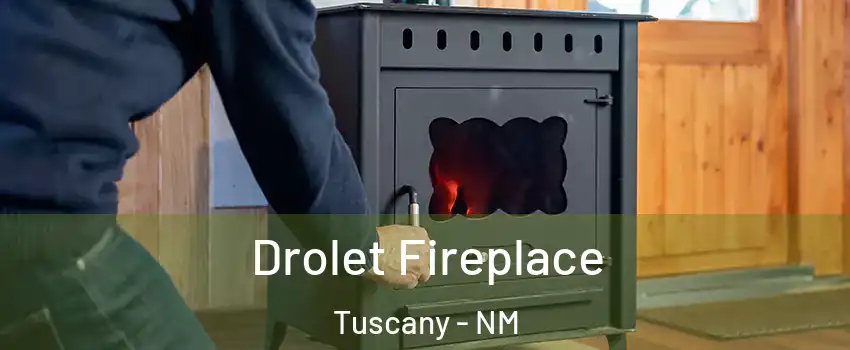 Drolet Fireplace Tuscany - NM