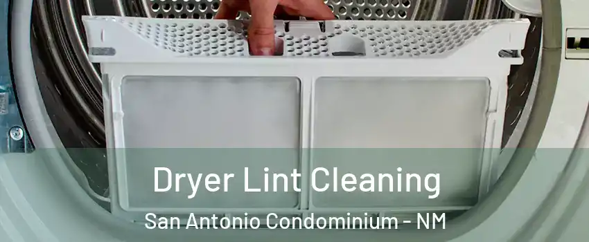 Dryer Lint Cleaning San Antonio Condominium - NM