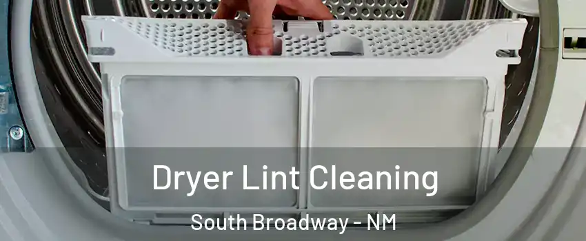 Dryer Lint Cleaning South Broadway - NM