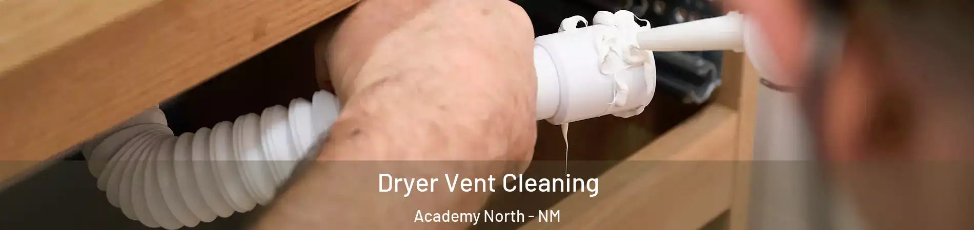 Dryer Vent Cleaning Academy North - NM
