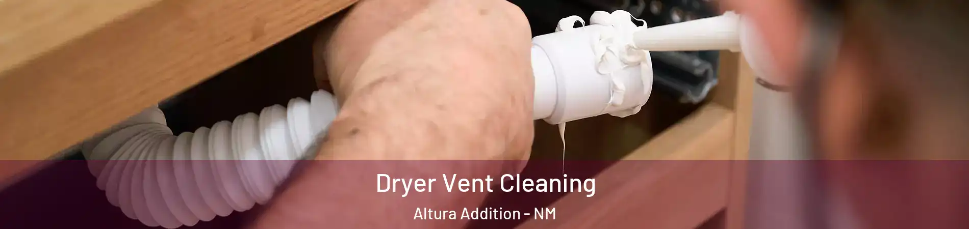Dryer Vent Cleaning Altura Addition - NM