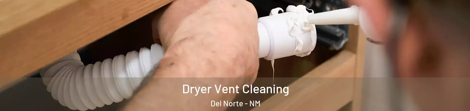 Dryer Vent Cleaning Del Norte - NM