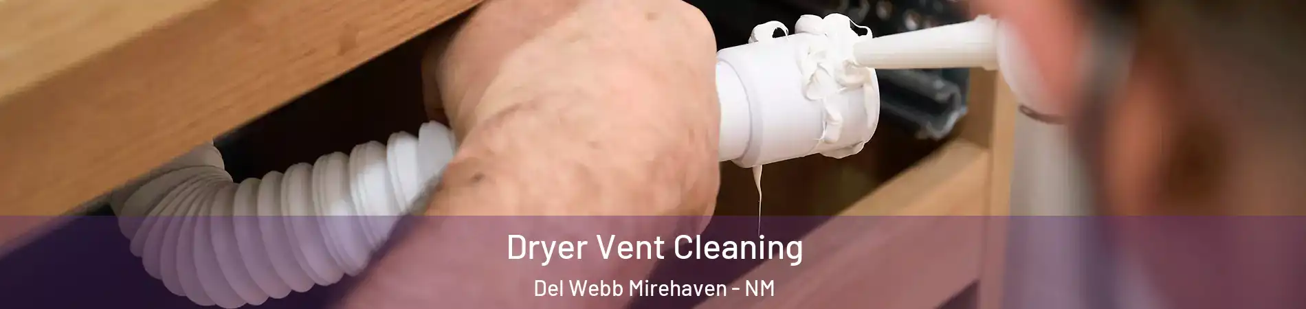 Dryer Vent Cleaning Del Webb Mirehaven - NM