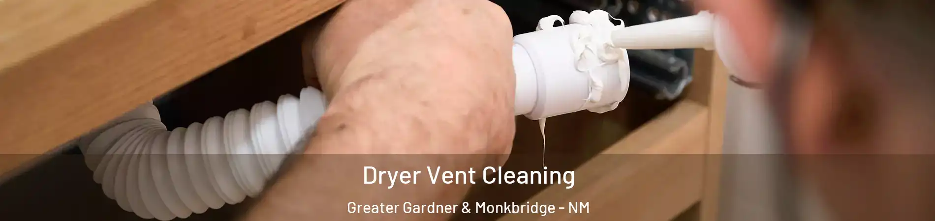 Dryer Vent Cleaning Greater Gardner & Monkbridge - NM