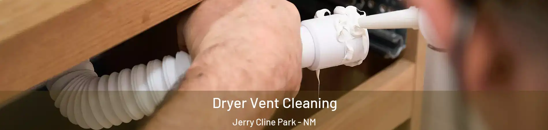 Dryer Vent Cleaning Jerry Cline Park - NM