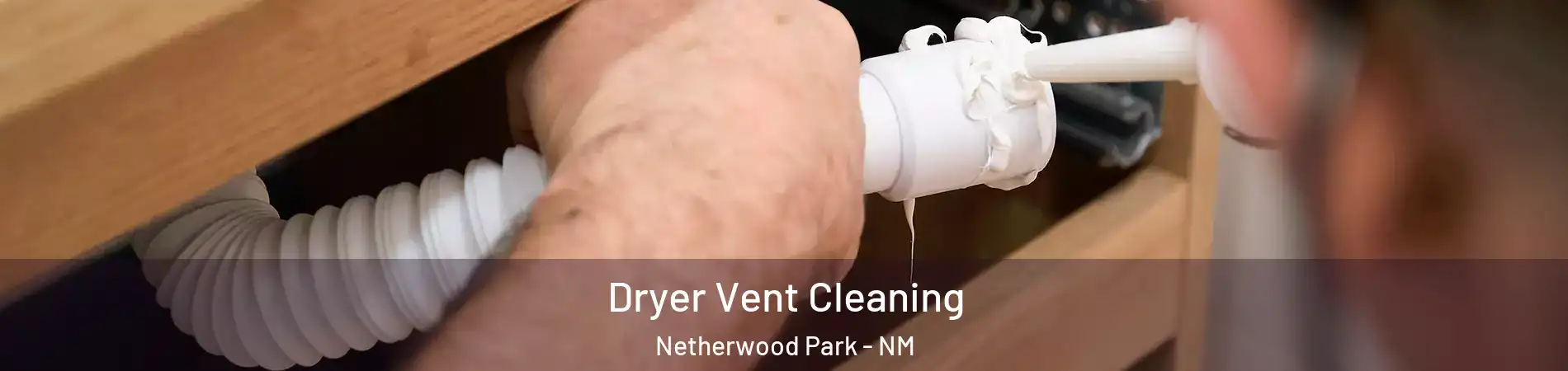 Dryer Vent Cleaning Netherwood Park - NM