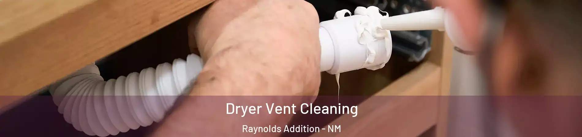 Dryer Vent Cleaning Raynolds Addition - NM