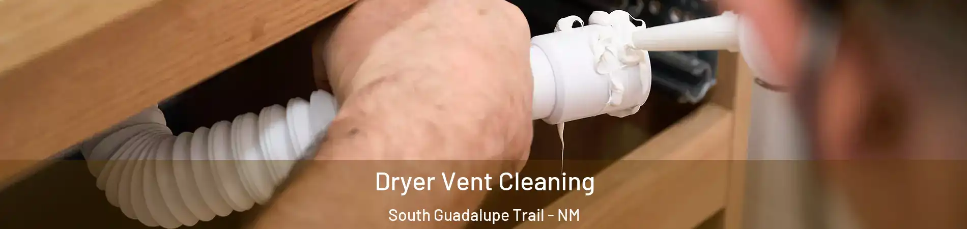 Dryer Vent Cleaning South Guadalupe Trail - NM