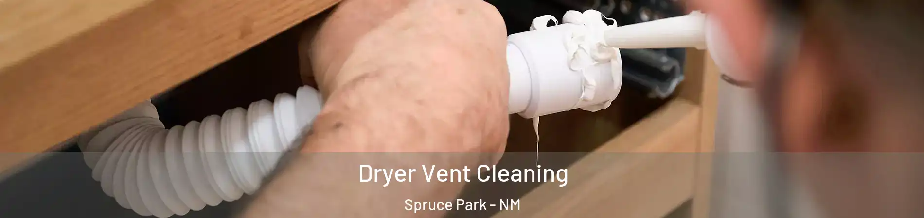 Dryer Vent Cleaning Spruce Park - NM