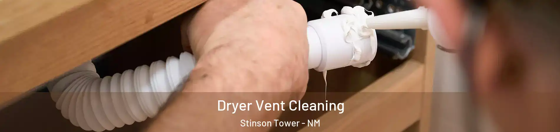 Dryer Vent Cleaning Stinson Tower - NM