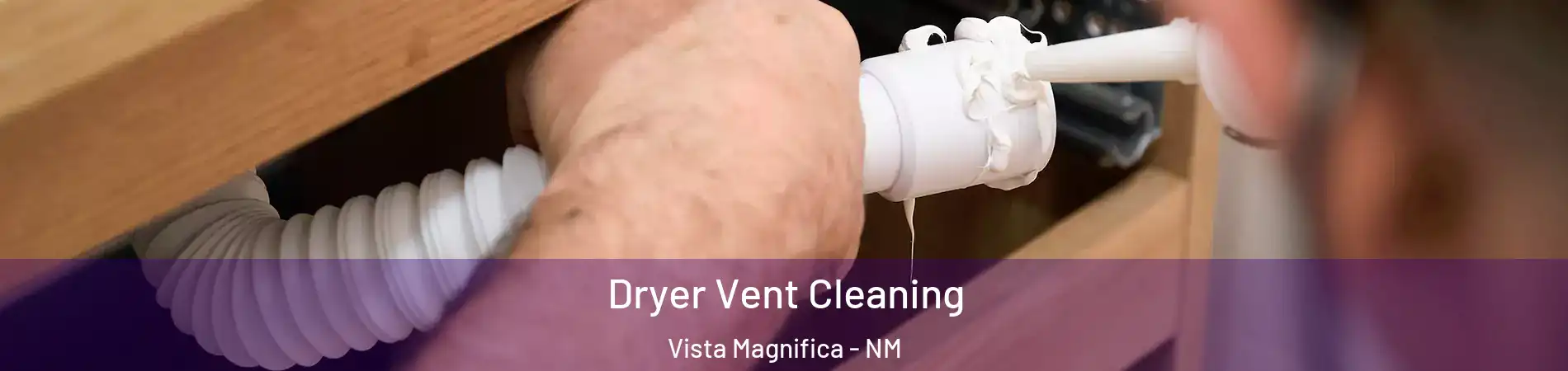 Dryer Vent Cleaning Vista Magnifica - NM
