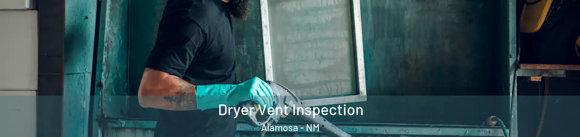 Dryer Vent Inspection Alamosa - NM