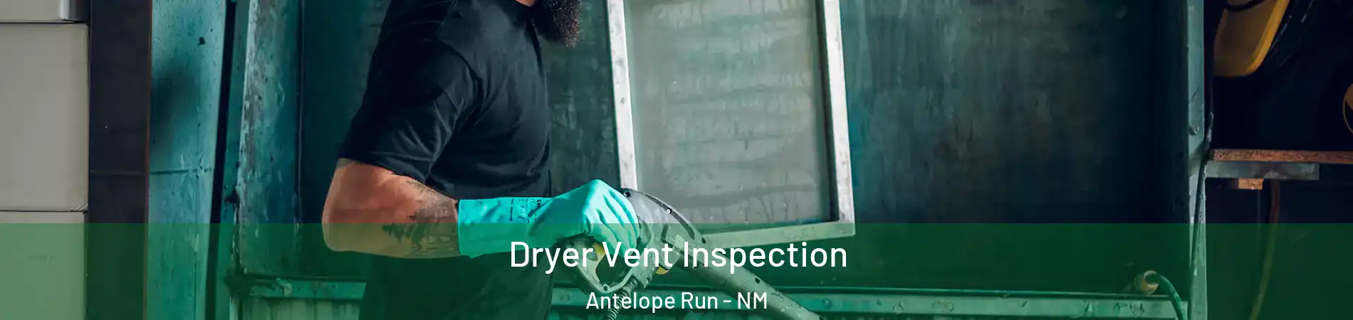 Dryer Vent Inspection Antelope Run - NM