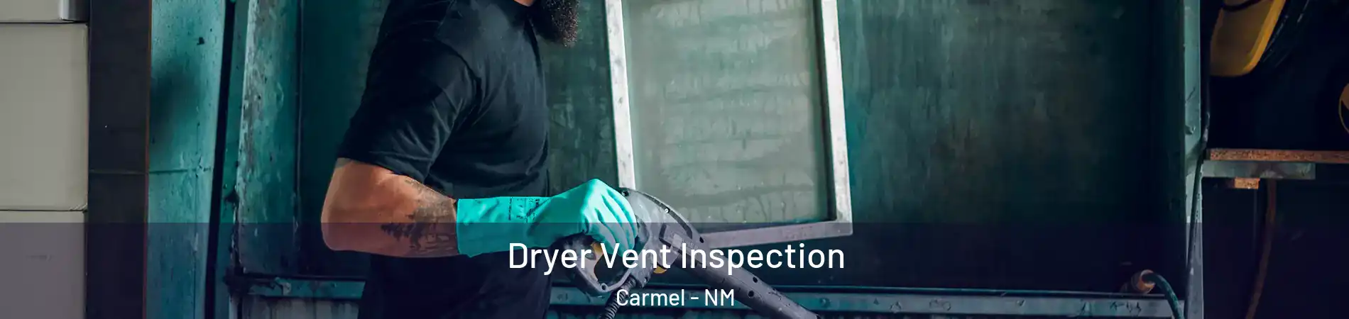 Dryer Vent Inspection Carmel - NM