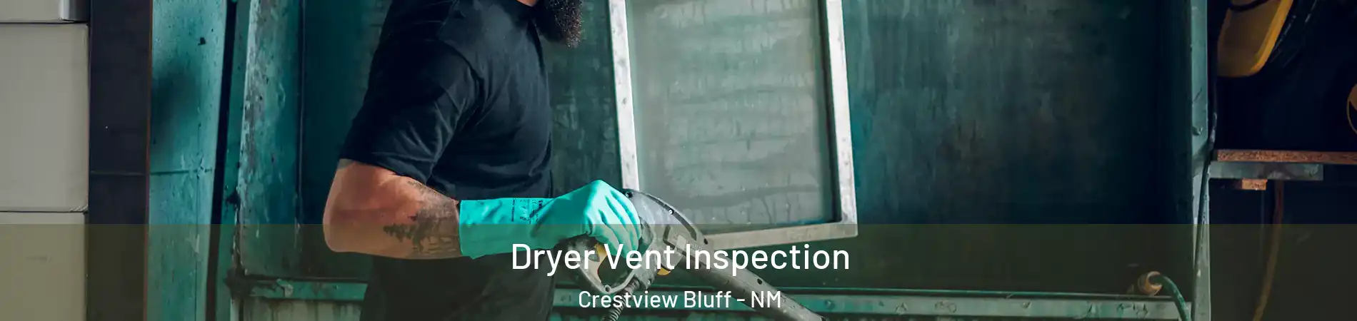 Dryer Vent Inspection Crestview Bluff - NM