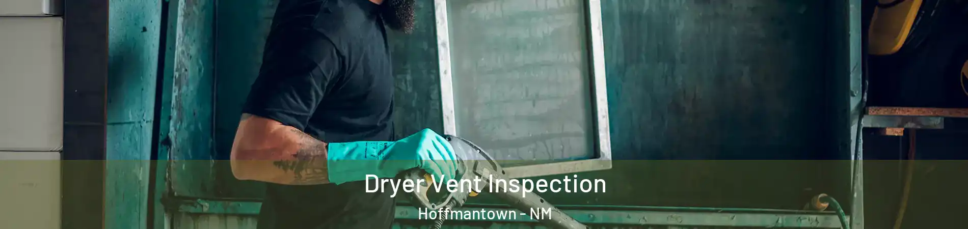 Dryer Vent Inspection Hoffmantown - NM