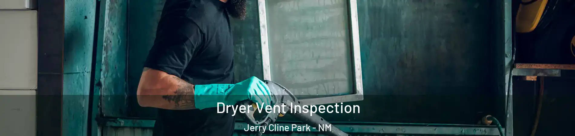 Dryer Vent Inspection Jerry Cline Park - NM