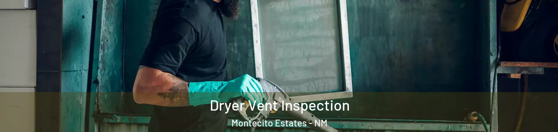 Dryer Vent Inspection Montecito Estates - NM