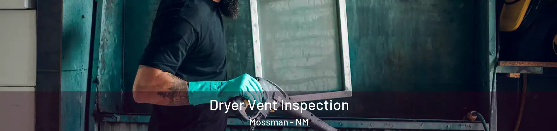 Dryer Vent Inspection Mossman - NM