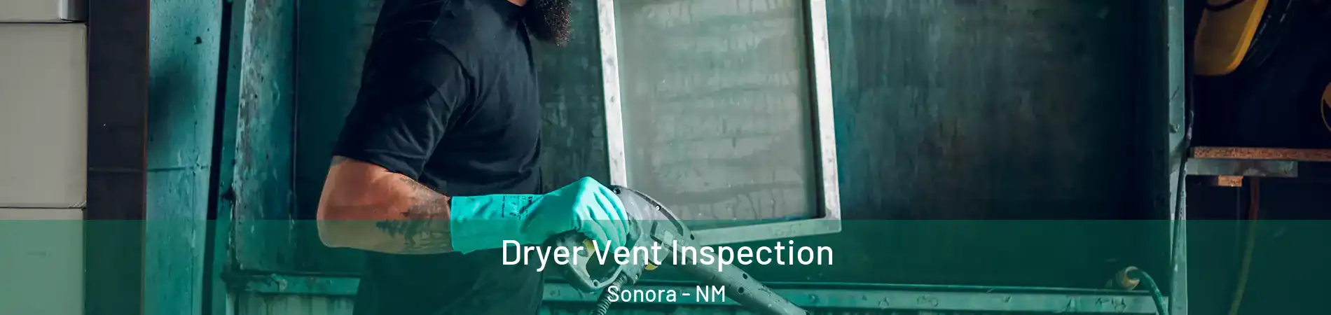 Dryer Vent Inspection Sonora - NM
