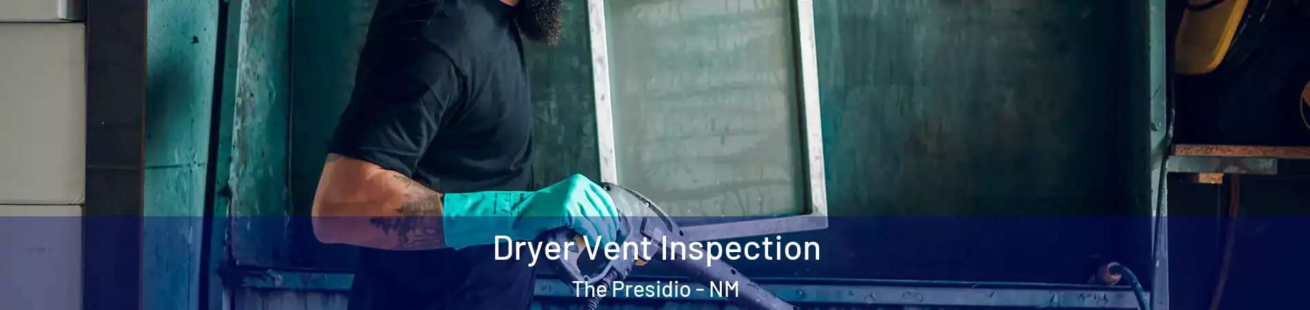 Dryer Vent Inspection The Presidio - NM
