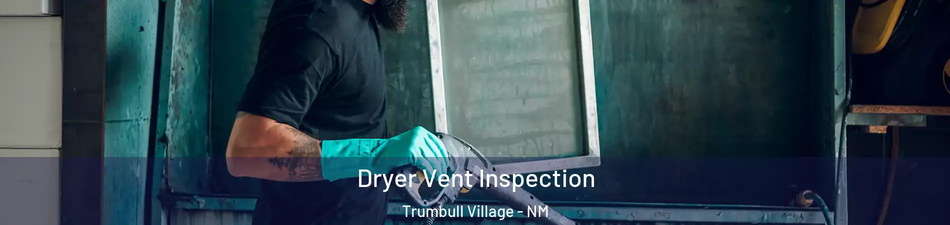 Dryer Vent Inspection Trumbull Village - NM