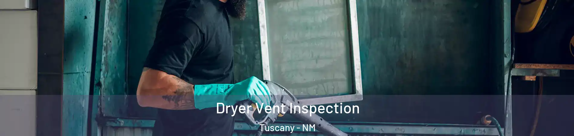 Dryer Vent Inspection Tuscany - NM