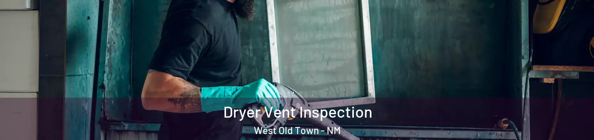 Dryer Vent Inspection West Old Town - NM