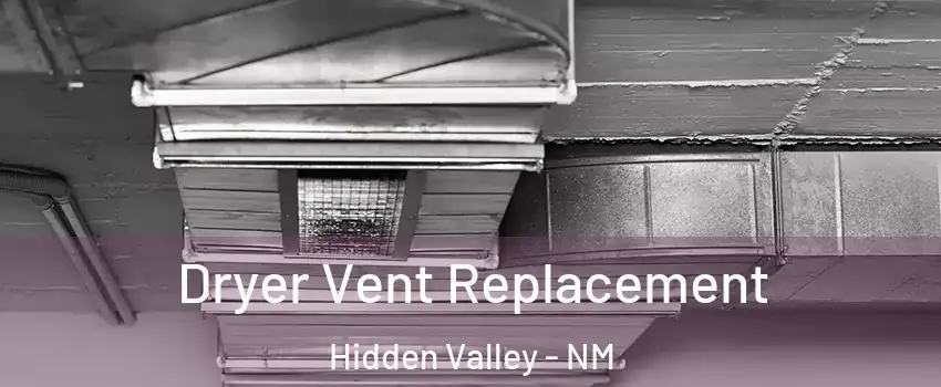 Dryer Vent Replacement Hidden Valley - NM