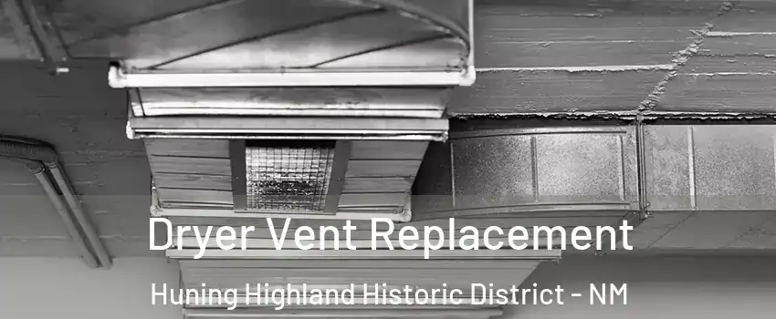 Dryer Vent Replacement Huning Highland Historic District - NM